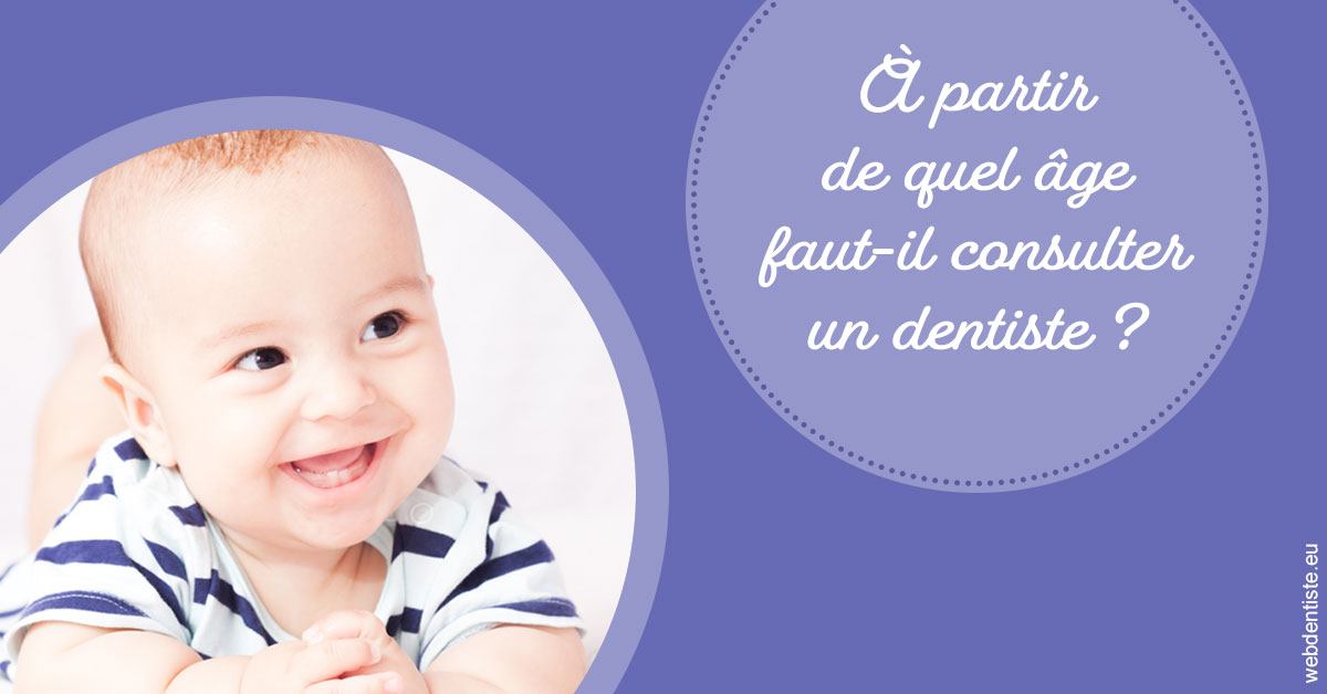 https://selarl-cabinet-dentaire-la-passerelle.chirurgiens-dentistes.fr/Age pour consulter 2
